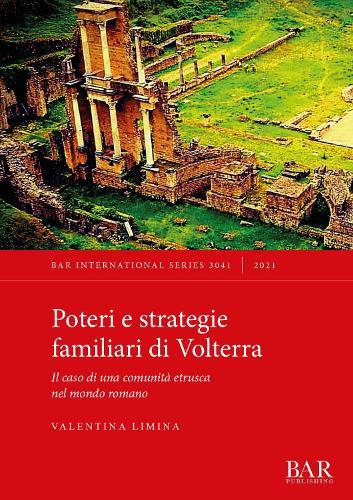 Poteri e strategie familiari di Volterra: Il caso di una comunità etrusca nel mondo romano
