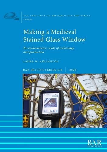 Making a Medieval Stained Glass Window: An archaeometric study of technology and production