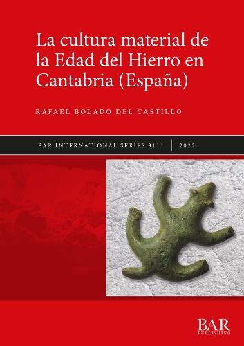 La cultura material de la Edad del Hierro en Cantabria (España)