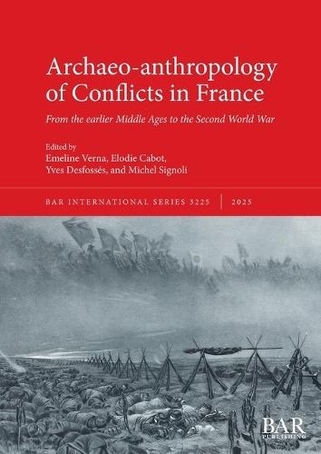 Archaeo-anthropology of Conflicts in France: From the earlier Middle Ages to the Second World War