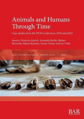 Animals and Humans Through Time: Case studies from the PZAF conferences 2018 and 2023