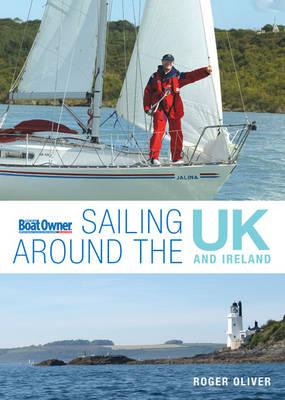 Practical Boat Owner's Sailing Around the UK and Ireland: Solo at 60