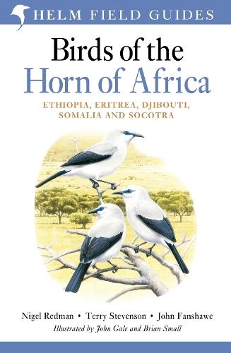 Field Guide to Birds of the Horn of Africa: Ethiopia, Eritrea, Djibouti, Somalia and Socotra
