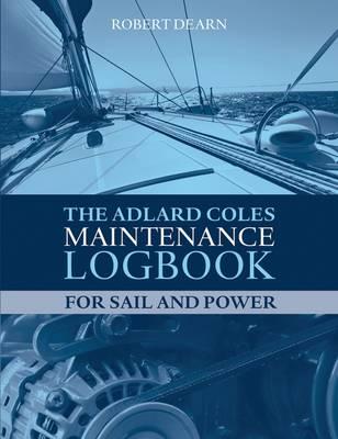 The Adlard Coles Maintenance Logbook for Sail and Power