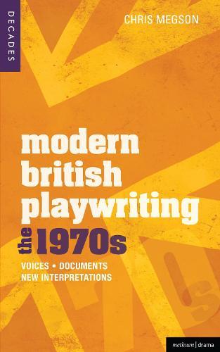 Modern British Playwriting: The 1970s: Voices, Documents, New Interpretations
