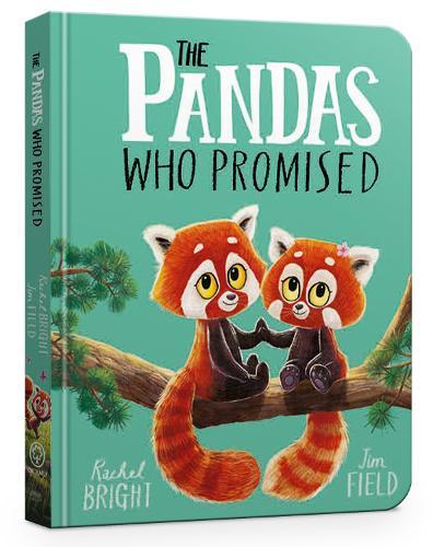 The Pandas Who Promised Board Book: From The World of Rachel Bright & Jim Field