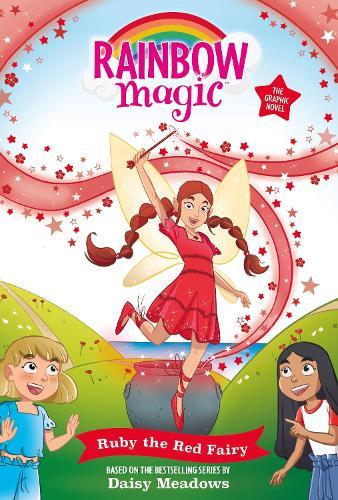 Rainbow Magic: Ruby the Red Fairy: Full Colour Graphic Novel: The Rainbow Fairies Book 1
