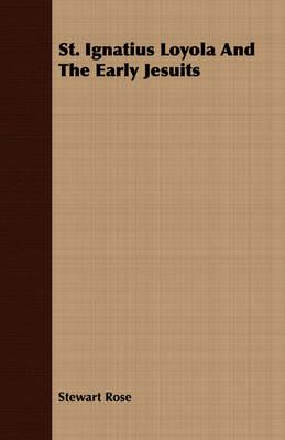 St. Ignatius Loyola and the Early Jesuits