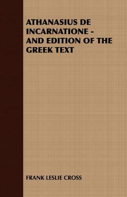 Athanasius de Incarnatione - And Edition of the Greek Text