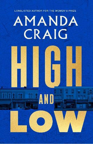 High and Low: 'The most mischievous take imaginable on the way we live now' Francis Spufford