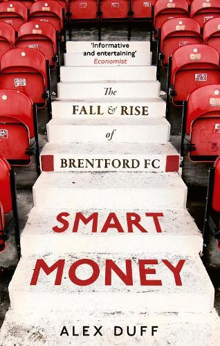 Smart Money: The Fall and Rise of Brentford FC