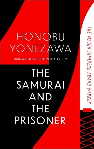 The Samurai and the Prisoner: The multi-award-winning historical thriller and a masterpiece of Japanese fiction
