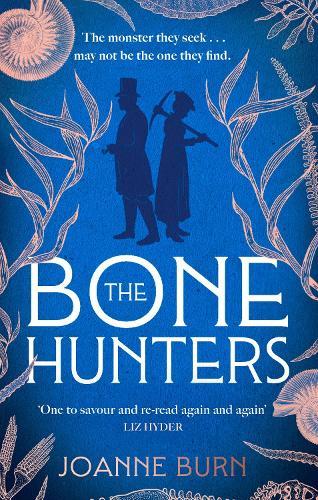 The Bone Hunters: The spellbinding novel for fans of THE ESSEX SERPENT and AMMONITE