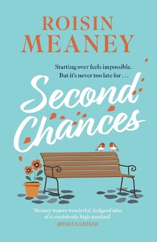 Second Chances: from the Irish bestseller comes a brand-new uplifting and escapist novel to make you laugh and cry