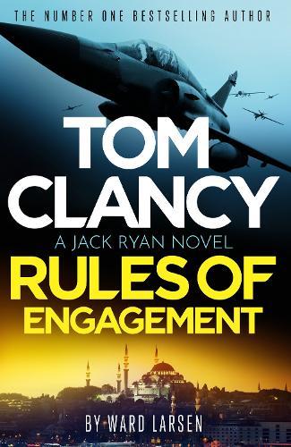 Tom Clancy Rules of Engagement: The electrifying new technothriller from the world of Amazon Prime's Jack Ryan: Ghost War