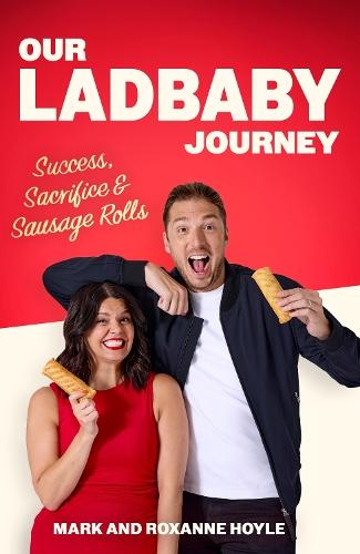 Our LadBaby Journey: Success, Sacrifice and Sausage Rolls, the instant Sunday Times bestseller