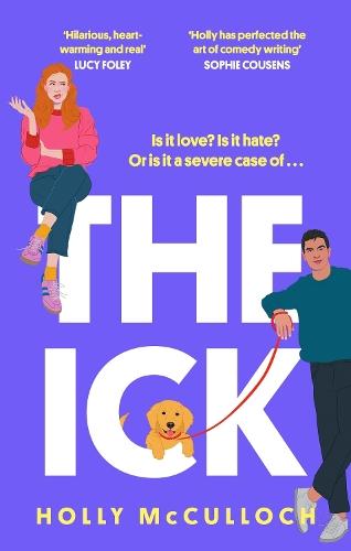 The Ick: A totally hilarious enemies to lovers, forced proximity romantic comedy