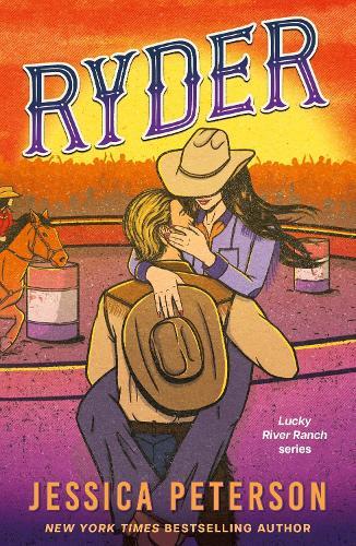 Ryder: The latest irresistibly sexy cowboy romance from bestselling sensation