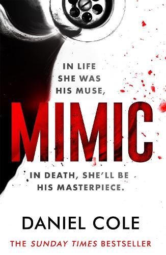 Mimic: A gripping serial killer thriller from the Sunday Times bestselling author of mystery and suspense