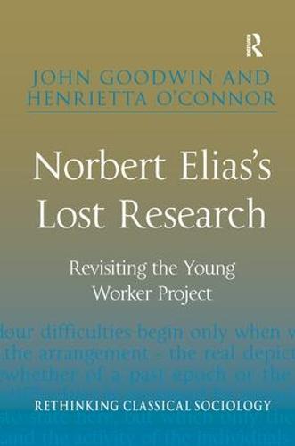 Norbert Elias's Lost Research: Revisiting the Young Worker Project