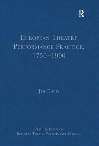 European Theatre Performance Practice, 1750�1900