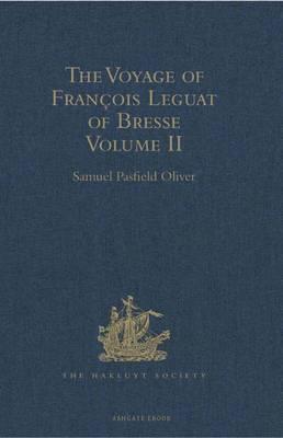 The Voyage of Francois Leguat of Bresse to Rodriguez, Mauritius, Java, and the Cape of Good Hope: Volume II
