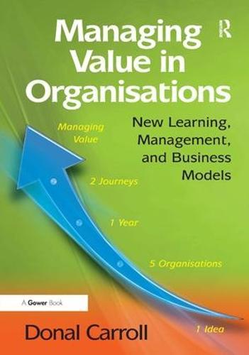 Managing Value in Organisations: New Learning, Management, and Business Models