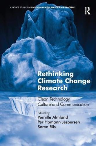 Rethinking Climate Change Research: Clean Technology, Culture and Communication