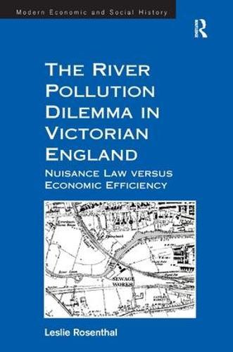 The River Pollution Dilemma in Victorian England: Nuisance Law versus Economic Efficiency