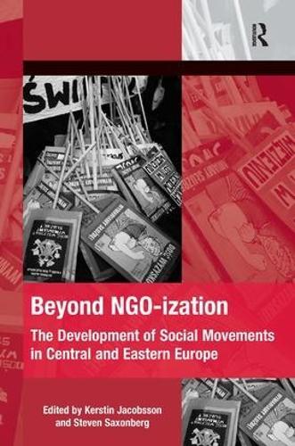 Beyond NGO-ization: The Development of Social Movements in Central and Eastern Europe