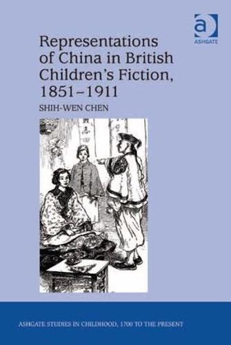 Representations of China in British Children's Fiction, 1851-1911