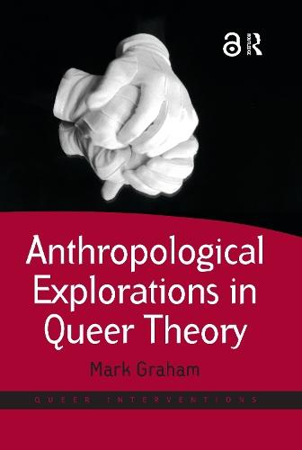 Anthropological Explorations in Queer Theory