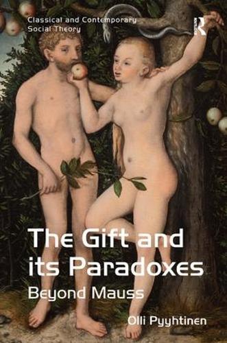 The Gift and its Paradoxes: Beyond Mauss