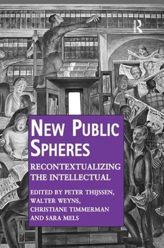 New Public Spheres: Recontextualizing the Intellectual