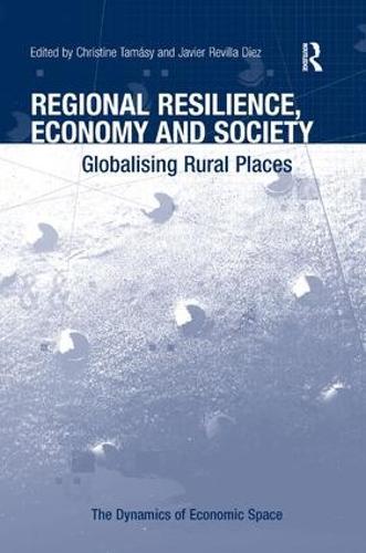Regional Resilience, Economy and Society: Globalising Rural Places