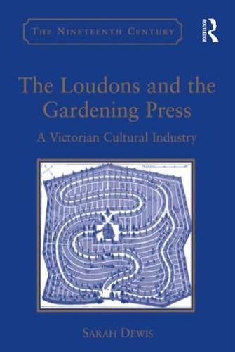 The Loudons and the Gardening Press: A Victorian Cultural Industry