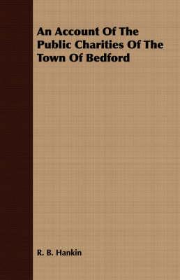 An Account Of The Public Charities Of The Town Of Bedford