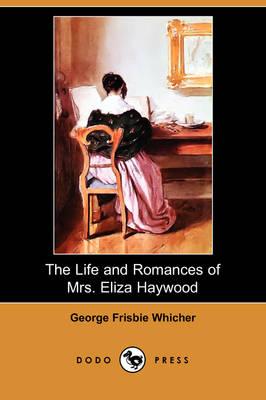 The Life and Romances of Mrs. Eliza Haywood (Dodo Press)