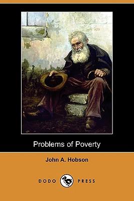 Problems of Poverty: An Inquiry Into the Industrial Condition of the Poor (Dodo Press)