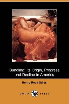 Bundling: Its Origin, Progress and Decline in America (Dodo Press)