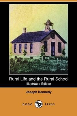 Rural Life and the Rural School (Illustrated Edition) (Dodo Press)