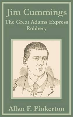 Jim Cummings: The Great Adams Express Robbery
