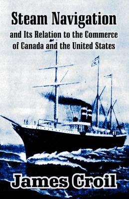Steam Navigation and Its Relation to the Commerce of Canada and the United States