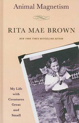 Animal Magnetism: My Life with Creatures Great and Small