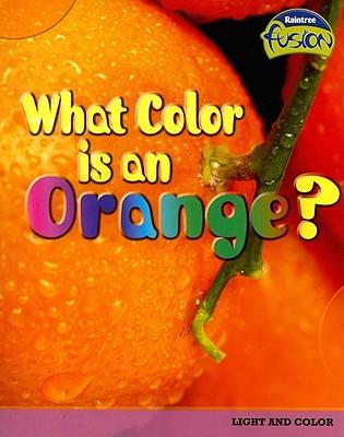 What Color Is an Orange?: Light and Color