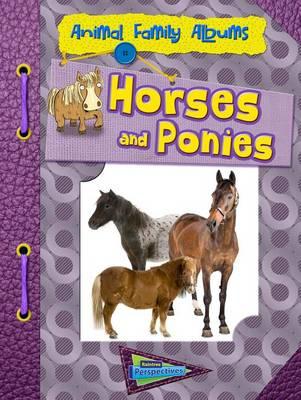 Horses and Ponies: Animal Family Albums