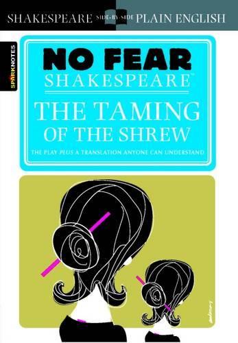 The Taming of the Shrew: No Fear Shakespeare Side-by-Side Plain English