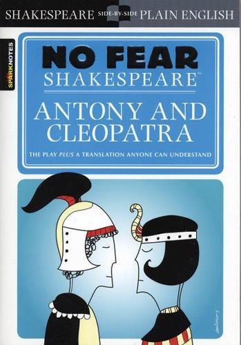 Antony & Cleopatra: No Fear Shakespeare Side-by-Side Plain English