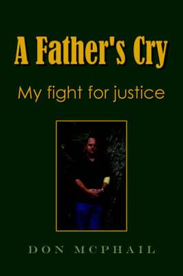 A Father's Cry - My Fight For Justice