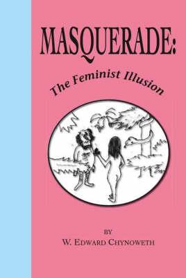 Masquerade: The Feminist Illusion